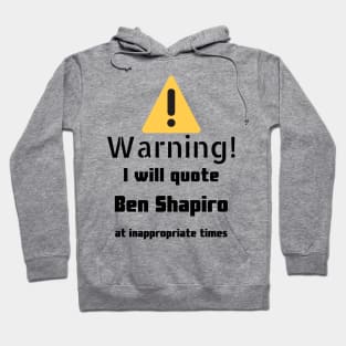 Warning I Will Quote Ben Shapiro Hoodie